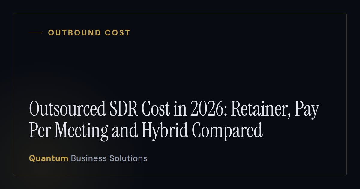 Outsourced SDR Cost in 2026: Retainer, Pay Per Meeting and Hybrid Compared